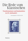 Cover: Die Rede vom Klassischen - Wallstein
