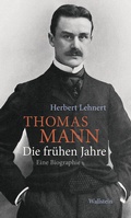 Cover: Thomas Mann. Die fr&uuml;hen Jahre - Wallstein