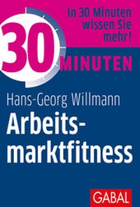 Abbildung von: 30 Minuten Arbeitsmarktfitness - GABAL