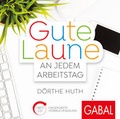 Cover: Gute Laune an jedem Arbeitstag - GABAL