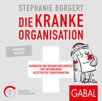 Abbildung von: Die kranke Organisation - GABAL