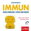 Cover: Immun gegen Probleme, Stress und Krisen - GABAL