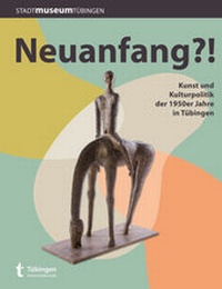 Enlarge image Cover: Neuanfang?! - Universitätsstadt Tübingen - Stadtmuseum