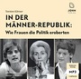 Cover: In der Männerrepublik: Wie Frauen die Politik eroberten - John Verlag