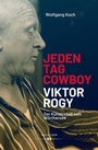 Cover: Jeden Tag Cowboy - Viktor Rogy - HOLLITZER Verlag