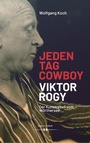Cover: Jeden Tag Cowboy. Viktor Rogy - HOLLITZER Verlag