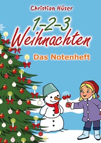 Abbildung von: 1-2-3 Weihnachten - 12 schwungvolle neue Weihnachtslieder von Christian Hüser - Janetzko, Stephen
