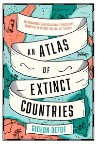 Enlarge image Cover: An Atlas of Extinct Countries - Fourth Estate Ltd