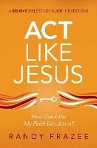 Enlarge image Cover: Act Like Jesus Bible Study Guide - HarperChristian Resources