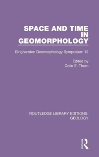 Enlarge image Cover: Space and Time in Geomorphology - Routledge