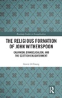 Cover: The Religious Formation of John Witherspoon - Routledge