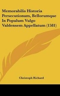 Cover: Memorabilis Historia Persecutionum, Bellorumque In Populum Vulgo Valdensem Appellatum (1581) - Kessinger Publishing