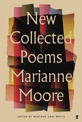 Cover: New Collected Poems of Marianne Moore - Faber & Faber
