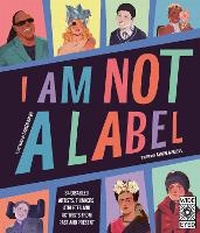 Enlarge image Cover: I Am Not a Label - Wide Eyed Editions