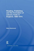 Cover: Reading, Publishing and the Formation of Literary Taste in England, 1880-1914 - Routledge