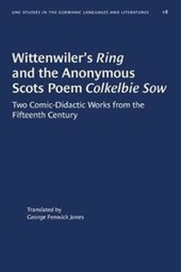 Abbildung von: Wittenwiler's Ring and the Anonymous Scots Poem Colkelbie Sow - The University of North Carolina Press