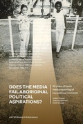 Cover: Does the media fail Aboriginal political aspirations? - Aboriginal Studies Press