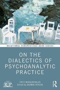 Enlarge image Cover: On the Dialectics of Psychoanalytic Practice - Routledge