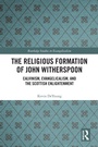 Cover: The Religious Formation of John Witherspoon - Routledge