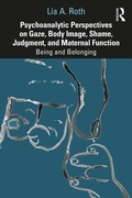 Cover: Psychoanalytic Perspectives on Gaze, Body Image, Shame, Judgment and Maternal Function - Routledge