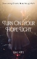 Cover: Turn on Your Hope Light - BURKHART BOOKS