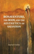 Cover: Bonaventure, the Body, and the Aesthetics of Salvation - Cambridge University Press