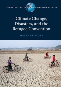 Enlarge image Cover: Climate Change, Disasters, and the Refugee Convention - Cambridge University Press