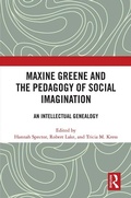 Cover: Maxine Greene and the Pedagogy of Social Imagination - Routledge
