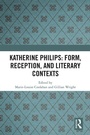 Cover: Katherine Philips: Form, Reception, and Literary Contexts - Routledge