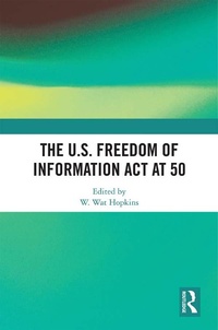 Abbildung von: The U.S. Freedom of Information Act at 50 - Routledge