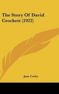 Cover: The Story Of David Crockett (1922) - Kessinger Publishing