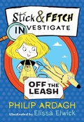 Cover: Stick and Fetch Off the Leash - Walker Books Ltd