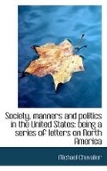 Cover: Society, Manners and Politics in the United States - BiblioLife