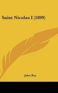 Cover: Saint Nicolas I (1899) - Kessinger Publishing