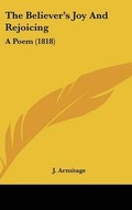 Cover: The Believer's Joy And Rejoicing - Kessinger Publishing