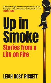 Abbildung von: Up In Smoke - Stories From a Life on Fire - Trapeze