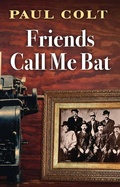 Cover: Friends Call Me Bat - Cengage Gale