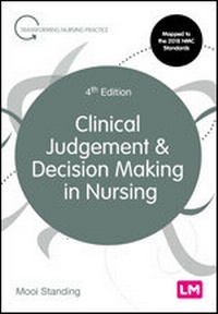 Enlarge image Cover: Clinical Judgement and Decision Making in Nursing - Learning Matters Ltd