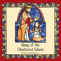 Enlarge image Cover: King of the Shattered Glass - Saint Benedict Press