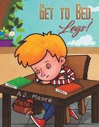 Enlarge image Cover: Get to Bed, Legs! - Austin Macauley Publishers