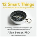 Cover: 12 Smart Things to Do When the Booze and Drugs Are Gone - Tantor Media, Inc