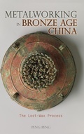 Cover: Metalworking in Bronze Age China - Cambria Press