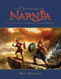 Abbildung von: Chronicles of Narnia - The Crafting of Narnia, The Art,Creatures and Weapons from Weta Workshop - HarperOne
