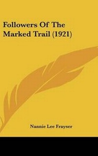 Enlarge image Cover: Followers Of The Marked Trail (1921) - Kessinger Publishing
