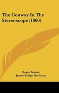 Cover: The Conway In The Stereoscope (1860) - Kessinger Publishing