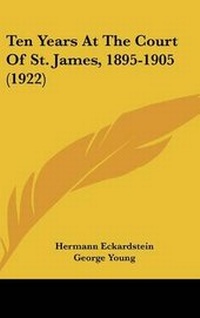 Abbildung von: Ten Years At The Court Of St. James, 1895-1905 (1922) - Kessinger Publishing