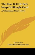 Cover: The Blue Bell Of Red-Neap Or Shingle Cord - Kessinger Publishing