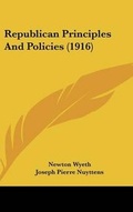 Cover: Republican Principles And Policies (1916) - Kessinger Publishing