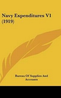 Abbildung von: Navy Expenditures V1 (1919) - Kessinger Publishing