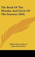 Cover: The Book Of The Months, And Circle Of The Seasons (1844) - Kessinger Publishing